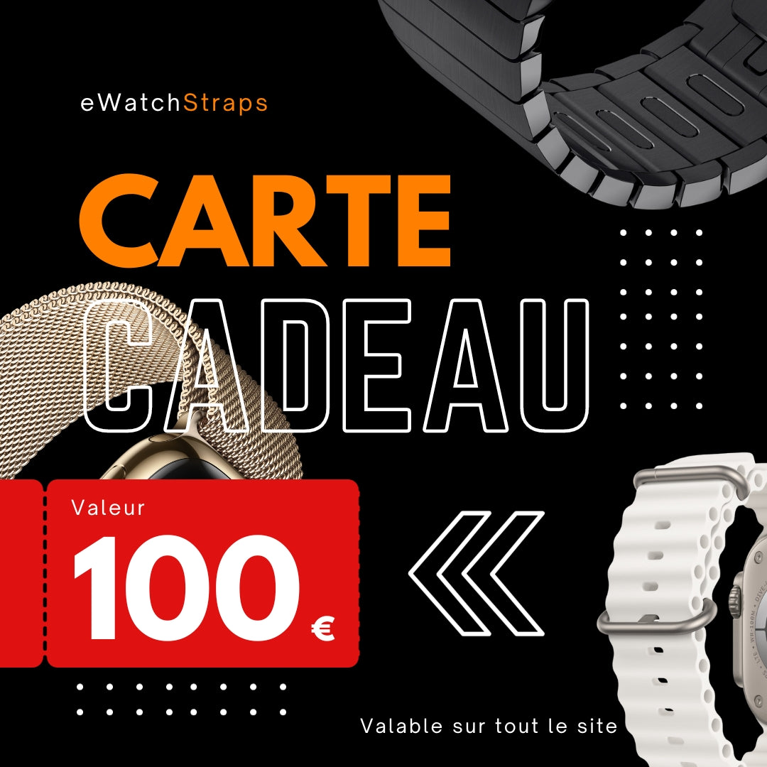 Carte cadeau de 100 euros à offrir - Bracelet et accessoires Apple Watch