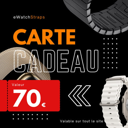 Carte cadeau de 70 euros à offrir - Bracelet et accessoires Apple Watch